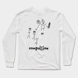 compulsion Long Sleeve T-Shirt